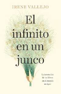 イレネ・バジェホ『パピルスのなかの永遠: 書物の歴史の物語』（原書）<br>El infinito en un junco / Papyrus: The Invention of Books in the Ancient World