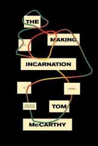 The Making of Incarnation : A novel
