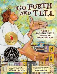 Go Forth and Tell: the Life of Augusta Baker, Librarian and Master Storyteller