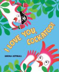 I Love You, Cockatoo! -- Hardback