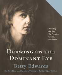 Drawing on the Dominant Eye : Decoding the Way We Perceive, Create, and Learn