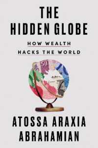 The Hidden Globe : How Wealth Hacks the World