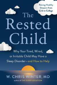 The Rested Child : Why Your Tired, Wired, or Irritable Child May Have a Sleep Disorder--and How to Help