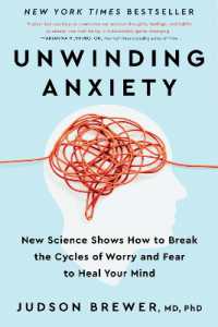 Unwinding Anxiety : New Science Shows How to Break the Cycles of Worry and Fear to Heal Your Mind