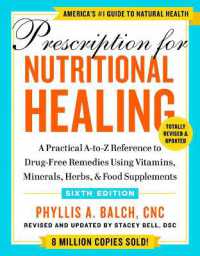 Prescription for Nutritional Healing, Sixth Edition : A Practical A-to-Z Reference to Drug-Free Remedies Using Vitamins, Minerals, Herbs, & Food Supplements