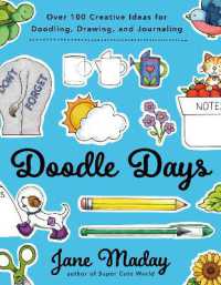 Doodle Days : Over 100 Creative Ideas for Doodling, Drawing, and Journaling