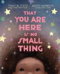 That You Are Here Is No Small Thing