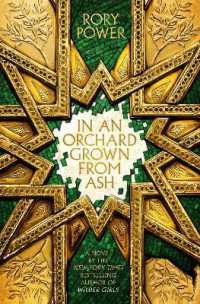 In an Orchard Grown from Ash : A Novel (The Wind-up Garden series)