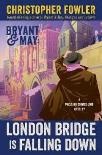 Bryant & May: London Bridge Is Falling Down : A Peculiar Crimes Unit Mystery (Peculiar Crimes Unit)