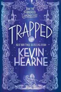 Trapped : Book Five of the Iron Druid Chronicles (The Iron Druid Chronicles)
