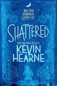 Shattered : Book Seven of the Iron Druid Chronicles (The Iron Druid Chronicles)
