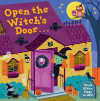 Open the Witch's Door : A Halloween Lift-the-Flap Book （Board Book）