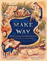 Make Way : The Story of Robert McCloskey, Nancy Schön, and Some Very Famous Ducklings
