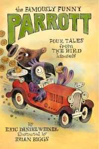 The Famously Funny Parrott : Four Tales from the Bird Himself (The Famously Funny Parrott)