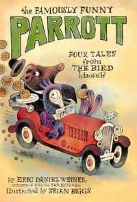 The Famously Funny Parrott : Four Tales from the Bird Himself (The Famously Funny Parrott)