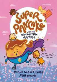 Super Pancake and the Mini Muffin Mayhem : (A Graphic Novel) (Super Pancake) （Library Binding）