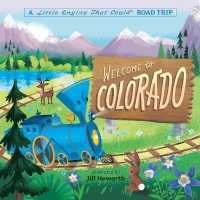 Welcome to Colorado: a Little Engine That Could Road Trip (The Little Engine That Could) （Board Book）