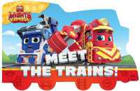 Meet the Trains! (Mighty Express) （Board Book）