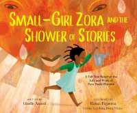 Small-Girl Zora and the Shower of Stories : A Tall Tale Based on the Life and Work of Zora Neale Hurston
