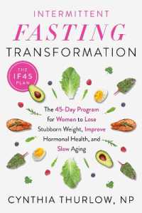 Intermittent Fasting Transformation : The 45-Day Program for Women to Lose Stubborn Weight, Improve Hormonal Health, and Slow Aging