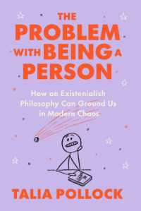 The Problem with Being a Person : How an Existentialish Philosophy Can Ground Us in Modern Chaos (The Problem with Being a Person) （3RD）