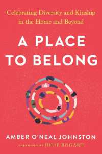 A Place to Belong : Celebrating Diversity and Kinship in the Home and Beyond