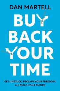 Buy Back Your Time : Get Unstuck, Reclaim Your Freedom, and Build Your Empire