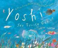 Yoshi, Sea Turtle Genius : A True Story about an Amazing Swimmer （Library Binding）