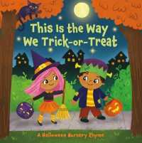 This Is the Way We Trick or Treat : A Halloween Nursery Rhyme  (This is the Way) （Board Book）