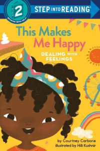 This Makes Me Happy : Dealing with Feelings (Step into Reading)