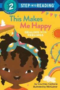 This Makes Me Happy : Dealing with Feelings (Step into Reading) （Library Binding）