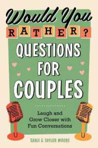 Would You Rather? Questions for Couples : Laugh and Grow Closer with Fun Conversations