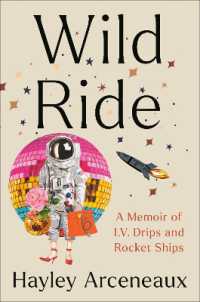 Wild Ride : A Memoir of I.V. Drips and Rocket Ships