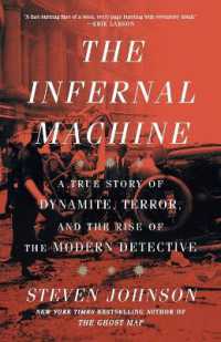 The Infernal Machine : A True Story of Dynamite, Terror, and the Rise of the Modern Detective