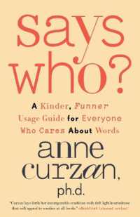 Says Who? : A Kinder, Funner Usage Guide for Everyone Who Cares about Words