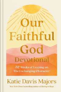 Our Faithful God Devotional : 52 Weeks of Leaning on His Unchanging Character