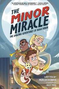 The Minor Miracle : The Amazing Adventures of Noah Minor (The Amazing Adventures of Noah Minor)