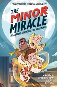 The Minor Miracle : The Amazing Adventures of Noah Minor (The Amazing Adventures of Noah Minor)