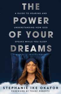 The Power of Your Dreams : A Guide to Hearing and Understanding How God Speaks While You Sleep