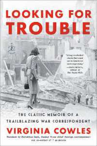 Looking for Trouble : The Classic Memoir of a Trailblazing War Correspondent
