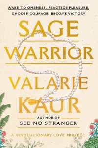 Sage Warrior : Wake to Oneness, Practice Pleasure, Choose Courage, Become Victory (The Revolutionary Love Project)