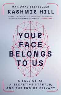 Your Face Belongs to Us : A Secretive Startup's Quest to End Privacy as We Know It