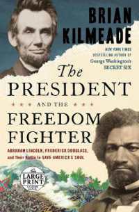 The President and the Freedom Fighter : Abraham Lincoln, Frederick Douglass, and Their Battle to Save America's Soul （Large Print）
