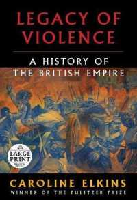 Legacy of Violence : A History of the British Empire (Random House Large Print) （LRG）