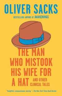 The Man Who Mistook His Wife for a Hat : And Other Clinical Tales （Reissue）