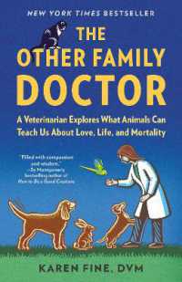 The Other Family Doctor : A Veterinarian Explores What Animals Can Teach Us about Love, Life, and Mortality