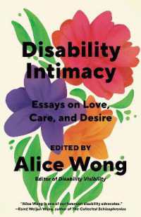 Disability Intimacy : Essays on Love, Care, and Desire