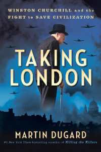 Taking London : Winston Churchill and the Fight to Save Civilization