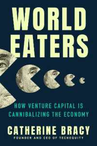 いかにベンチャーキャピタルは世界経済を食い尽くすか<br>World Eaters : How Venture Capital is Cannibalizing the Economy