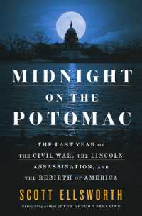 Midnight on the Potomac : The Last Year of the Civil War, the Lincoln Assassination, and the Rebirth of America
